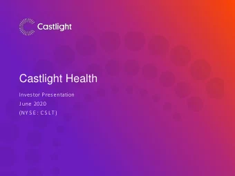 Castlight Health  Investor Presentation  J une 2020  (NY S E : C S LT)  1  S afe Harbor S tatement