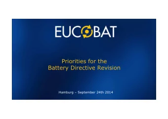 Priorities for the  Battery Directive Revision  Hamburg  September 24th 2014  Eucobat  1.