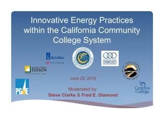 Innovative Energy Practices  within the California Community  College System  June 29, 2016