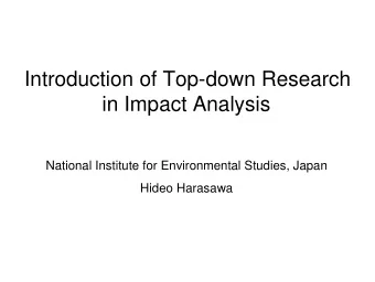 Introduction of Top-down Research  in Impact Analysis  National Institute for Environmental