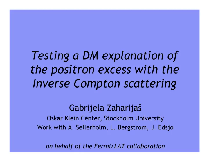 testing a dm explanation of the positron excess with the