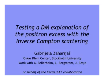 Testing a DM explanation of  the positron excess with the  Inverse Compton scattering Gabrijela
