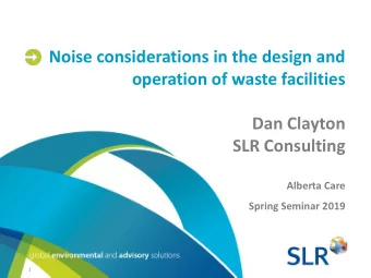 operation of waste facilities  Dan Clayton  SLR Consulting  Alberta Care Spring Seminar 2019  1