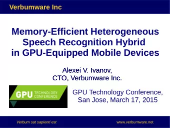 Memory-Efficient Heterogeneous  Speech Recognition Hybrid  in GPU-Equipped Mobile Devices  Alexei
