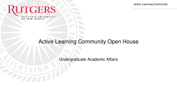 active learning community open house