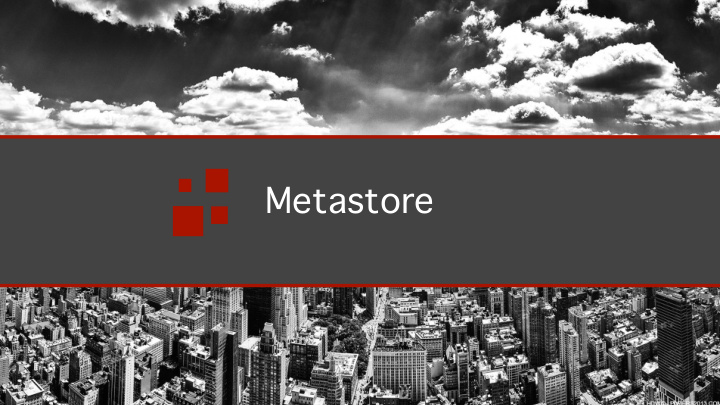 metastore about metastore solutions timeline