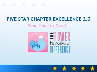 FIVE STAR CHAPTER EXCELLENCE 2.0 From Good to Great   Five Star Chapter Excellence 2.0  Agenda