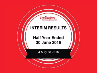 INTERIM RESULTS  Half Year Ended  30 June 2016  4 August 2016  Disclaimer  Certain statements