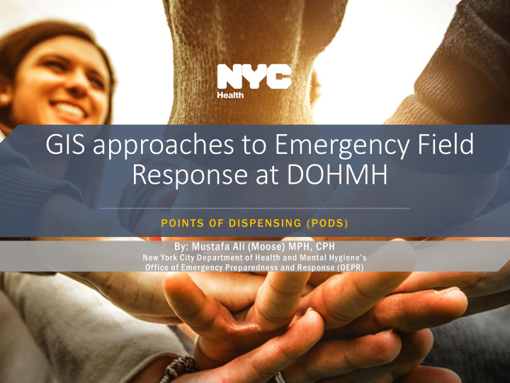 gis approaches to emergency field response at dohmh