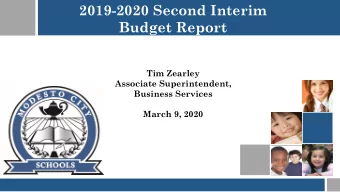 2019-2020 Second Interim  Budget Report  Tim Zearley  Associate Superintendent,  Business Services
