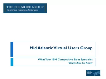 Mid Atlantic Virtual Users Group  What  Your IBM Competitive Sales Specialist  Wants  You to Know