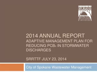 2014 ANNUAL REPORT  ADAPTIVE MANAGEMENT PLAN FOR REDUCING PCB S IN STORMWATER  DISCHARGES  SRRTTF