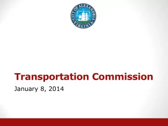 Transportation Commission  January 8, 2014  Updates to Receive  (Consent)  Agenda Item #2  Potomac