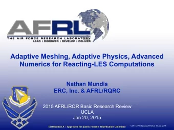 Adaptive Meshing, Adaptive Physics, Advanced  Numerics for Reacting-LES Computations  Nathan Mundis