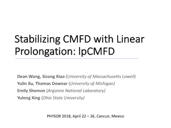 St  Stab  abiliz  ilizin  ing  g CMFD  D wit  ith Lin  Linear  ar  Prolongation:  : lpC  lpCMFD