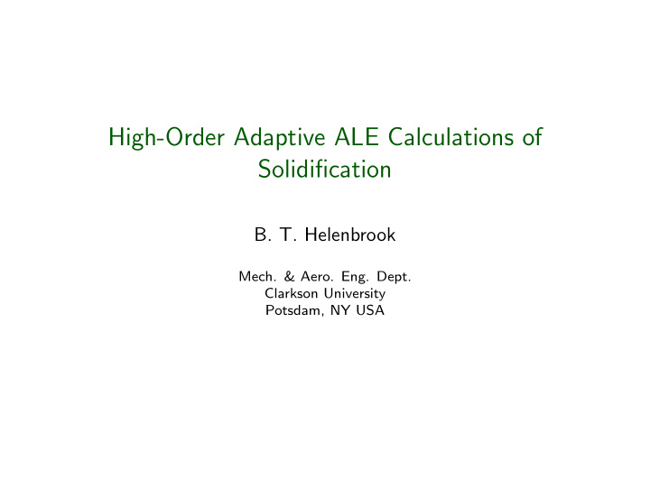 high order adaptive ale calculations of solidification