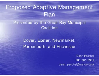 Proposed Adaptive Management  Plan  Presented by the Great Bay Municipal  Coalition  Dover, Exeter,