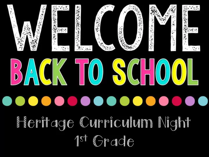 heritage curriculum night 1 st grade mrs mergens room 107