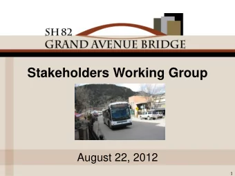 Stakeholders Working Group  August 22, 2012  1  Project Update  How we got  New Information