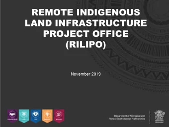 REMOTE INDIGENOUS  LAND INFRASTRUCTURE  PROJECT OFFICE  (RILIPO)  November 2019  THIS PRESENTATION