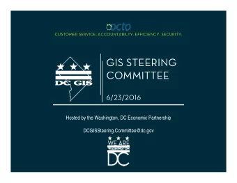 GIS STEERING  COMMITTEE  6/23/2016  Hosted by the Washington, DC Economic Partnership