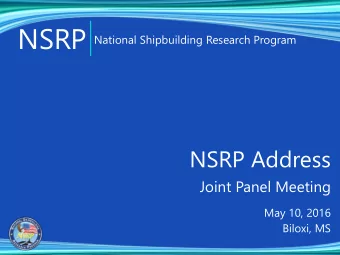 NSRP  National Shipbuilding Research Program  NSRP Address  Joint Panel Meeting  May 10, 2016