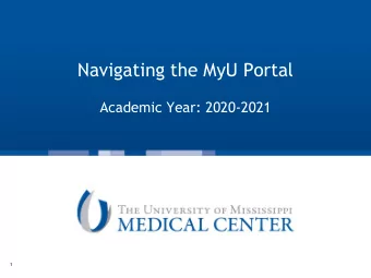 Navigating the MyU Portal  Academic Year: 2020-2021  1  MyU Portal  2  MyU Portal  Not to be