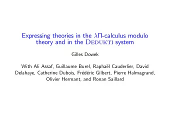 Expressing theories in the  -calculus modulo theory and in the Dedukti system  Gilles Dowek