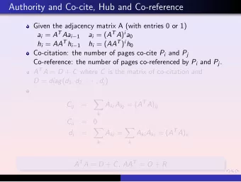 Authority and Co-cite, Hub and Co-reference  Given the adjacency matrix A (with entries 0 or 1) a i