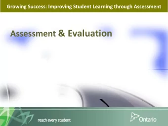 Assessment &amp; Evaluation Growing Success: Improving Student Learning through Assessment