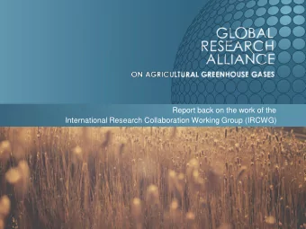 Report back on the work of the  International Research Collaboration Working Group (IRCWG)  IRCWG
