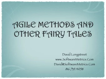 AGILE METHODS AND  OTHER FAIRY TALES  David Longstreet  www.SoftwareMetrics.Com