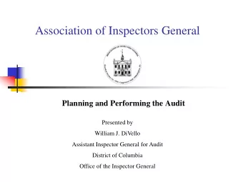 Association of Inspectors General  Planning and Performing the Audit  Presented by  William J.