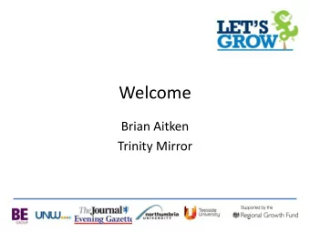 Welcome  Brian Aitken  Trinity Mirror  Background  Brian Aitken  Trinity Mirror  The North Easts