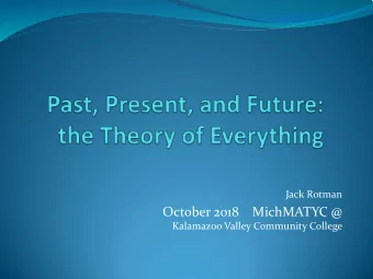 October 2018    MichMATYC @  Kalamazoo Valley Community College  Goals   PAST:  Understand