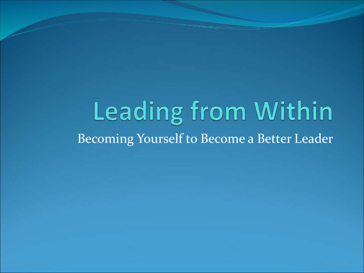 becoming yourself to become a better leader