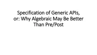 or: Why Alg  lgebraic May Be Better  Than Pre/Post  Intro  Focus on abstract APIs, rather than