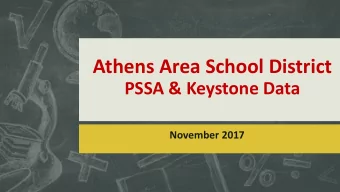 Athens Area School District  PSSA &amp; Keystone Data  November 2017  Student Achievement Data