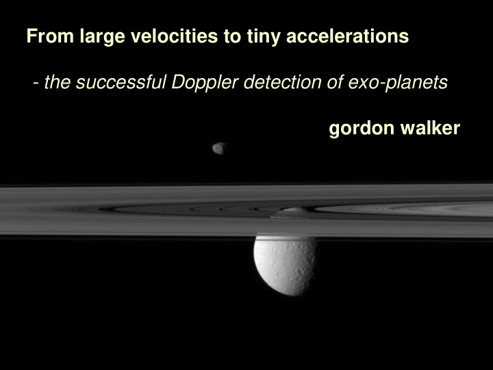 from large velocities to tiny accelerations