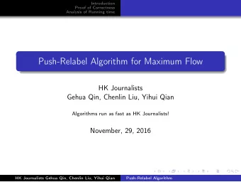 Push-Relabel Algorithm for Maximum Flow  HK Journalists  Gehua Qin, Chenlin Liu, Yihui Qian