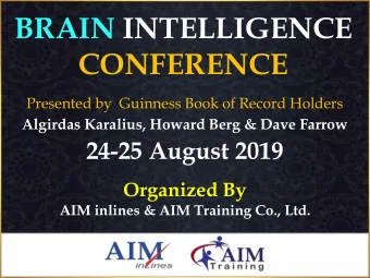 BRAIN INTELLIGENCE CONFERENCE Presented by  Guinness Book of Record Holders  Algirdas Karalius,