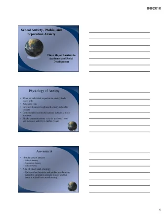 8/8/2010  School Anxiety, Phobia, and  Separation Anxiety  Three Major Barriers to  Academic and