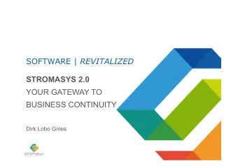 SOFTWARE | REVITALIZED  STROMASYS 2.0  YOUR GATEWAY TO  BUSINESS CONTINUITY  Dirk Lobo Gines  THE