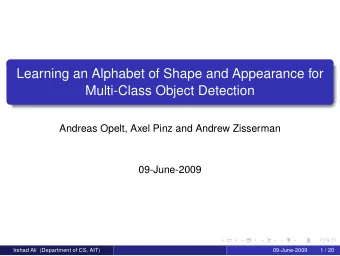 Learning an Alphabet of Shape and Appearance for  Multi-Class Object Detection  Andreas Opelt, Axel