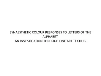 SYNAESTHETIC COLOUR RESPONSES TO LETTERS OF THE  ALPHABET:  AN INVESTIGATION THROUGH FINE ART