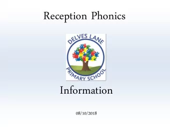 Reception Phonics  Information  08/10/2018  Phonic  onic skills  lls  Your child has a 20 minute