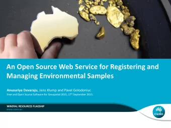 Managing Environmental Samples Anusuriya Devaraju , Jens Klump and Pavel Golodoniuc Free and Open