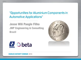 Opportunities for Aluminium Components in  Automotive Applications  1  ALUMINIUM IN