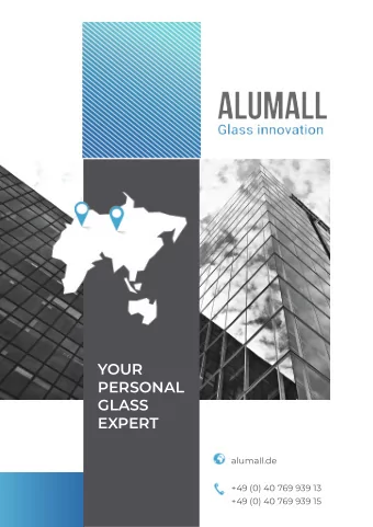YOUR  PERSONAL  GLASS  EXPERT  alumall.de  +49 (0) 40 769 939 13  +49 (0) 40 769 939 15  ABOUT