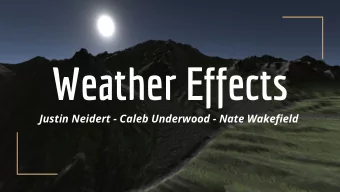Weather Effects  Justin Neidert - Caleb Underwood - Nate Wakefield  WEATHER EFFECTS  History and